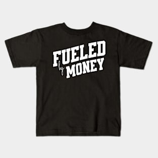 Fueled by Money Kids T-Shirt